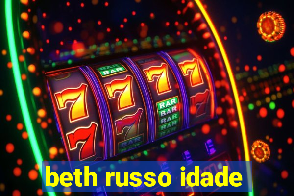 beth russo idade